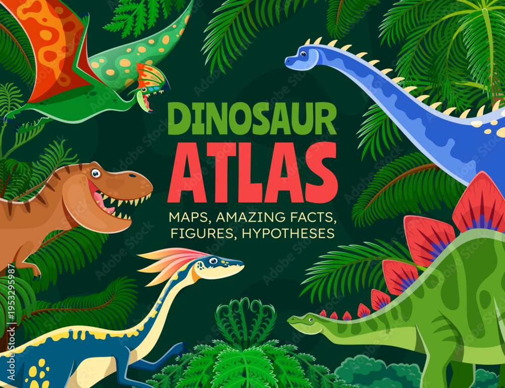 Naklejka premium Prehistoric dinosaurs characters atlas book cover vector template. Cartoon cute tyrannosaurus, stegosaurus and tapejara dinosaurs, jurassic ampelosaurus and gallimimus in palm and fern leaves frame