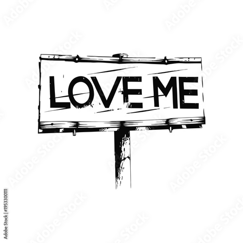 Black and white illustration of a roadside billboard with graffiti text "LOVE ME", urban street art style vector