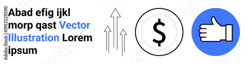 Economic progress, business success, investment opportunities, financial strategy, approval, positive outcomes. Dollar sign, rising arrows thumbs-up icon. Economic progress and business success