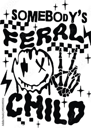 Somebodys feral child graphic melting smiley face with skeleton hand peace sign edgy streetwear design for t-shirts and posters black and white illustration