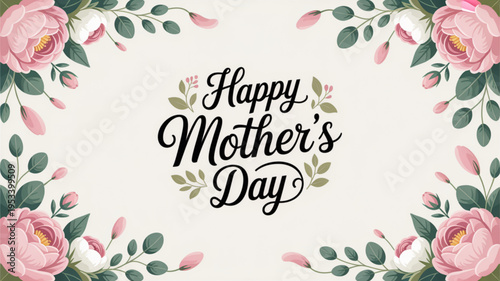 Happy mother's day greeting card with pink roses and green leaves on white background for celebration