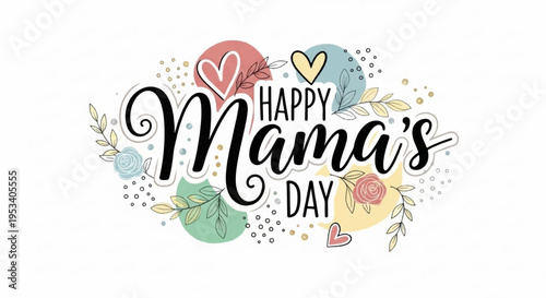 Happy mama's day greeting card with flowers and hearts on white background for mother's day celebration