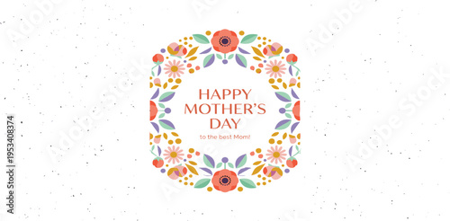 Vibrant floral wreath illustration celebrating Mother's Day with a heartfelt message for the best mom, perfect for cards and greetings, expressing love and appreciation