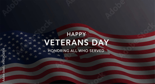 Veterans day celebration with american flag background and honoring text overlay