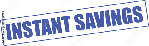 Instant Savings Stamp on White Background