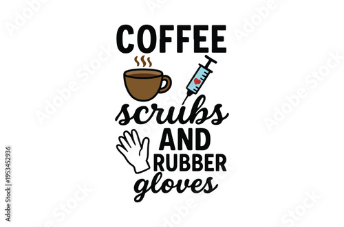 Coffee scrubs and rubber gloves a healthcare worker s essential tools