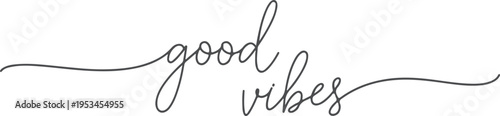 Good vibes handwritten script, positivity quote