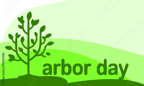 Arbor Day lowercase script lettering with delicate tree sapling silhouette on soft green wavy landscape background, perfect for environmental celebration, nature awareness, and tree planting campaign 