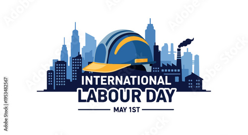 Graphic design for International Labour Day on May 1st with a cityscape and hard hat in blue, yellow, and white colors.