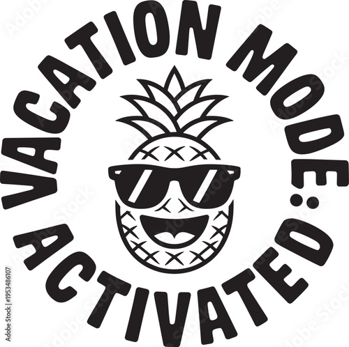 Vacation mode activate with pineapple wearing sunglasses and smiling, ready for fun and relaxation summer