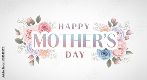 Heartfelt Mother's Day greeting with elegant floral arrangement featuring soft pastel roses and leaves, perfect for expressing love and appreciation for mothers
