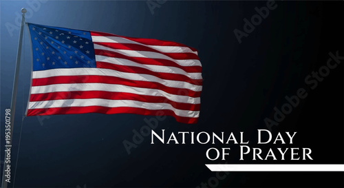 American flag waving on a dark background with national day of prayer text symbolizing patriotism and spirituality on a significant national event