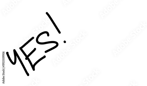 Bold handwritten “YES!” in dynamic black brush‑style lettering, slightly tilted upward to visually express a strong and enthusiastic affirmative message in a minimalist vector design