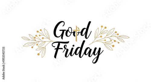 Good Friday religious holiday text with cross and floral elements.
