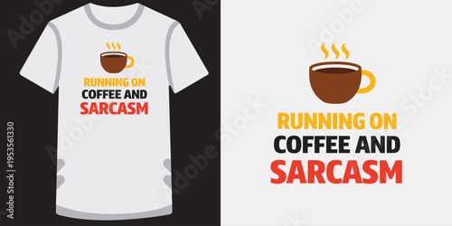 Funny motivational tshirt design featuring a coffee cup and sarcasm text ideal for casual wear and humor lovers