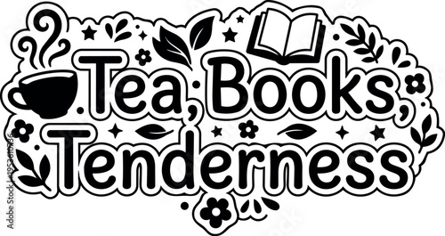 Black and white tea books tenderness phrase with cup and floral accents vector art