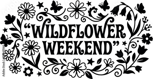 Wildflower weekend floral lettering with butterflies and stars black and white vector art