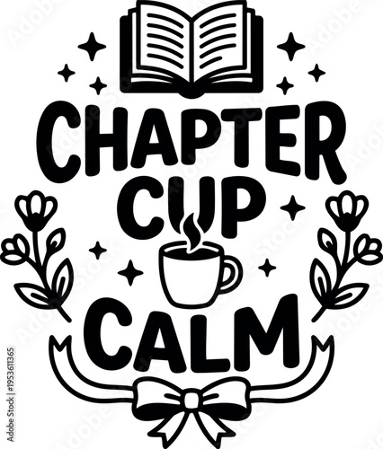 Black and white chapter cup calm text with book flowers and coffee cup vector art