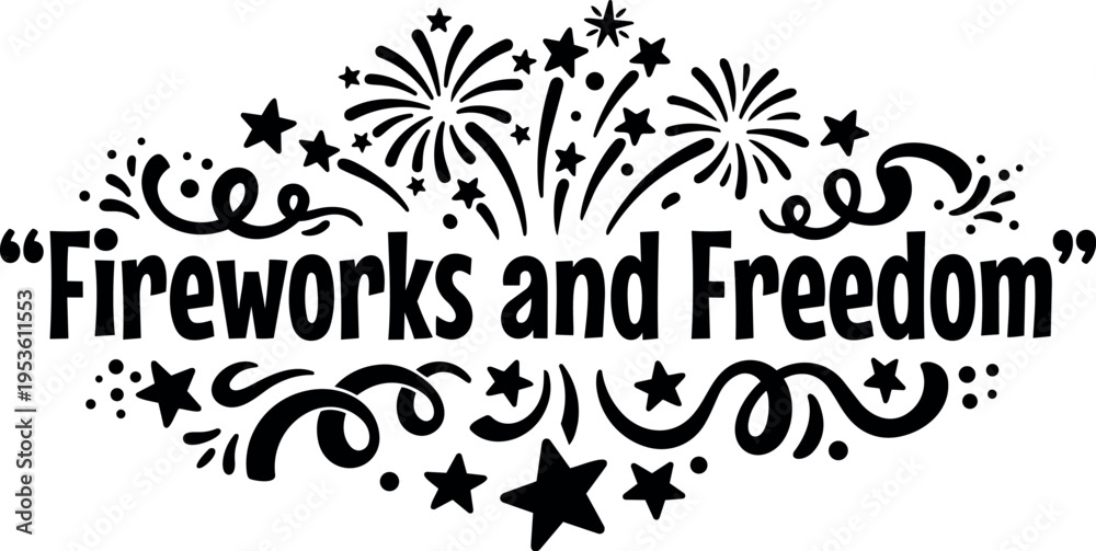 Fototapeta premium Black and white fireworks and freedom phrase with stars and swirls vector art