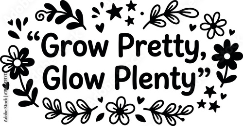 Grow pretty glow plenty quote with floral wreath and stars vector art