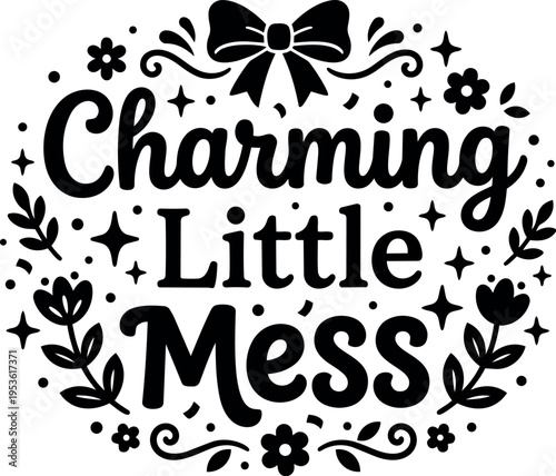 Charming little mess hand lettering with floral and bow decoration vector art