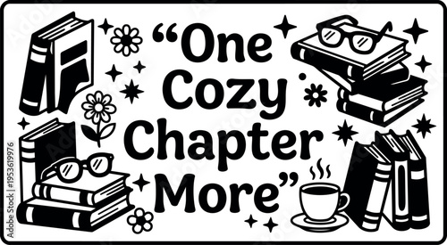One cozy chapter more phrase with books and coffee cup black and white vector art