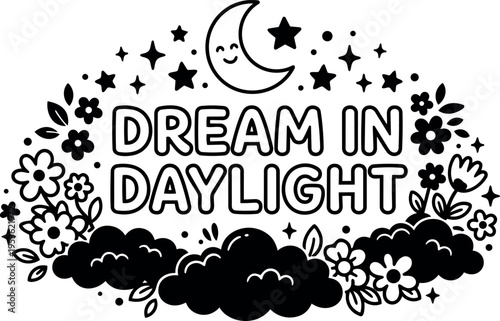 Dream in daylight black and white floral vector art with moon and stars