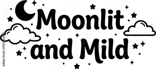Moonlit and mild phrase with crescent moon and stars vector art