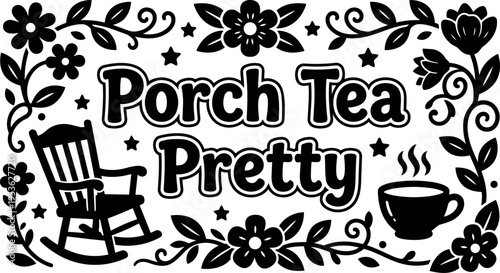 Black and white porch tea pretty floral frame with rocking chair and steaming cup