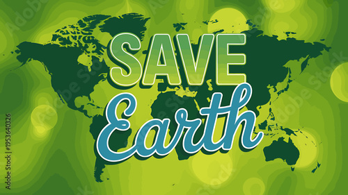 Green world map with save earth text on abstract background