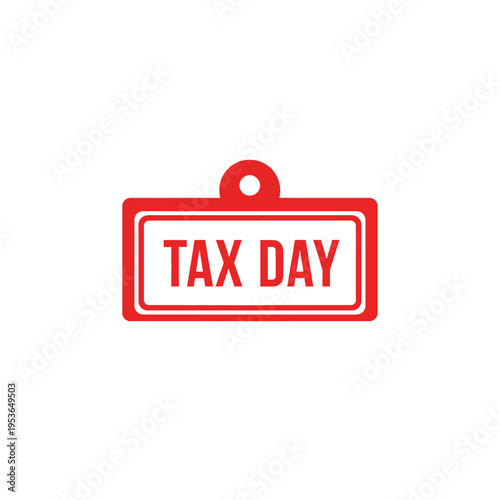 Red and white minimalist tag icon featuring the words Tax Day in capital letters, rectangular frame with a circular tab at the top, isolated on a white background for financial concepts.
