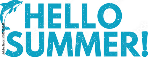   
Hello Summer vector illustration with playful dolphin leaping beside bold seasonal text design for vacation and beach events