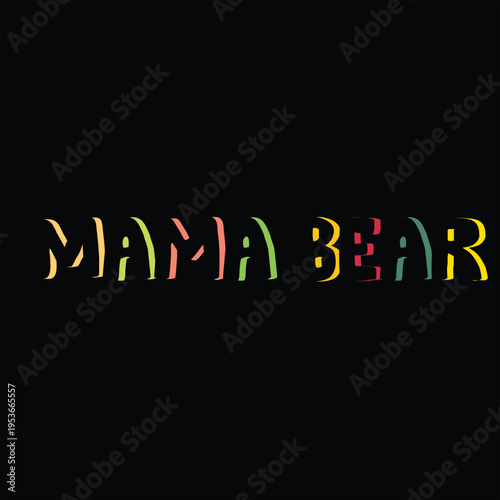 Vintage Retro Mama Bear Bold Typography with Colorful Shadow Offset for T-shirt and Apparel Design.