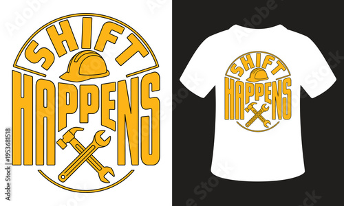 Shift happens vector illustration with hard hat and tools in circle, industrial