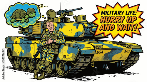 Military Life Hurry Up and Wait Pop Art Illustration - Soldier Leaning on Army Tank Looking at Watch with Slow Turtle Thought Bubble