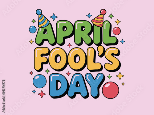 April fools day celebration text, vibrant lettering with party horns and confetti on pink background for fun prank themed graphics and cheerful party visuals.