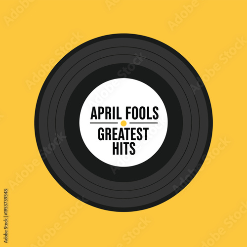 Black vinyl record with a white label reading 'april fools greatest hits', a humorous concept for a compilation of pranks or jokes
