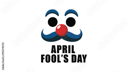 April Fools Day funny clown face with mustache and red nose playful humor holiday greeting design minimal illustration isolated on light background