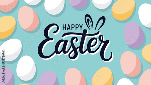 Happy Easter typography with bunny ears surrounded by colorful pastel eggs festive holiday greeting modern calligraphy design on blue background