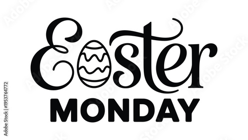 Easter Monday greeting typography with decorative egg illustration in black and white, creative holiday celebration lettering on clean white background.
