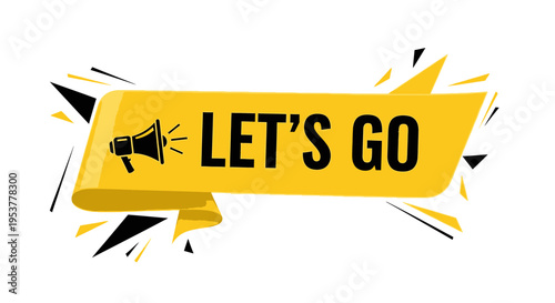 Bold graphic banner with 'let's go' message and megaphone illustration on white background