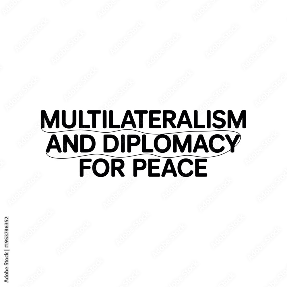 Fototapeta premium Multilateralism and Diplomacy for Peace Bold Typography Awareness Design