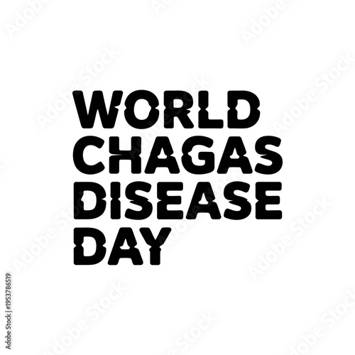 World Chagas Disease Day Typography Design