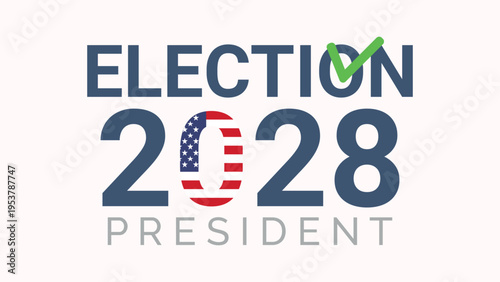 US Election 2028 President Typography with Check Mark and Flag Number Zero Vector.