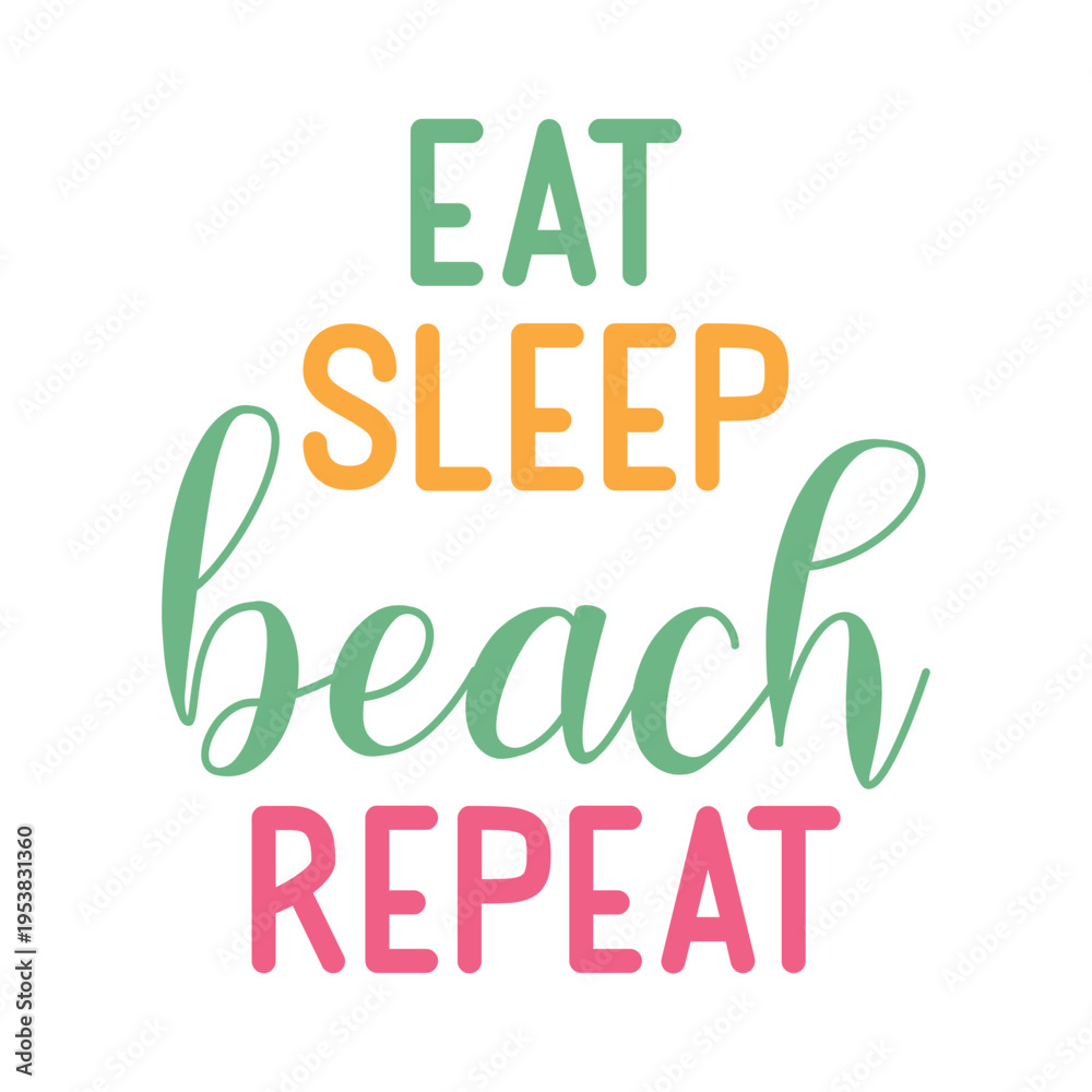 Fototapeta premium Eat Sleep Beach Repeat Svg