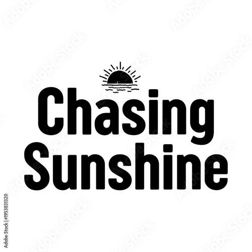 Chasing Sunshine Svg