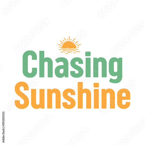 Chasing Sunshine Svg