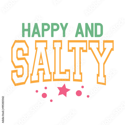 Happy And Salty Svg