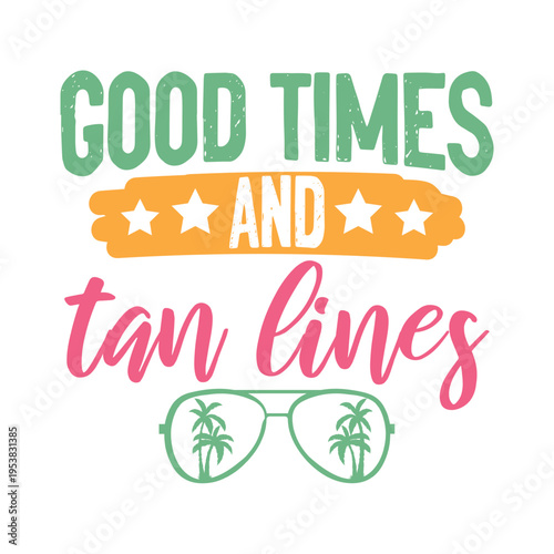 Good Times And Tan Lines Svg