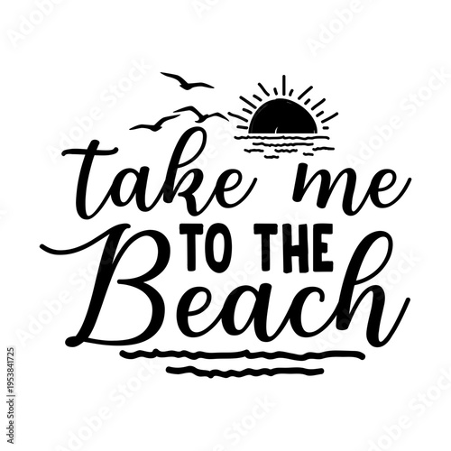 Take Me To The Beach Svg
